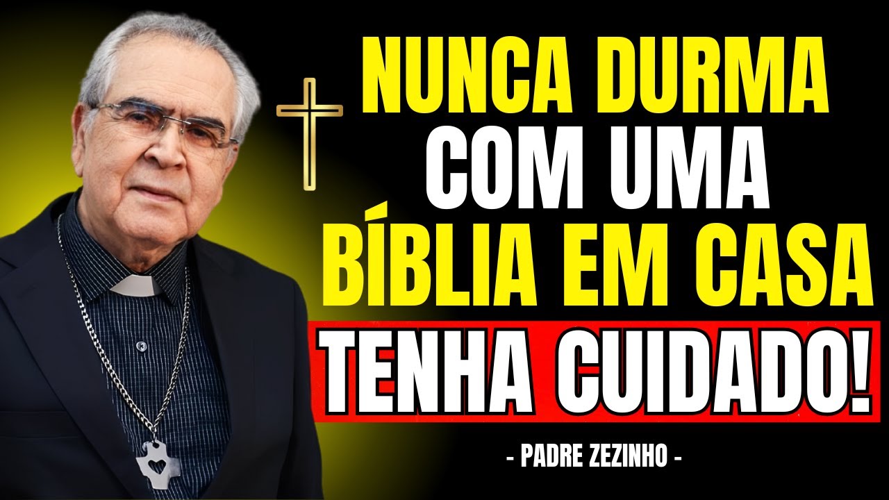 NUNCA Durma Com A Bíblia ABERTA Neste Lugar | Padre Zezinho