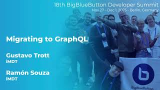 #dev18: Migrating to GraphQL for Scalability by BigBlueButton 66 views 2 weeks ago 11 minutes, 30 seconds