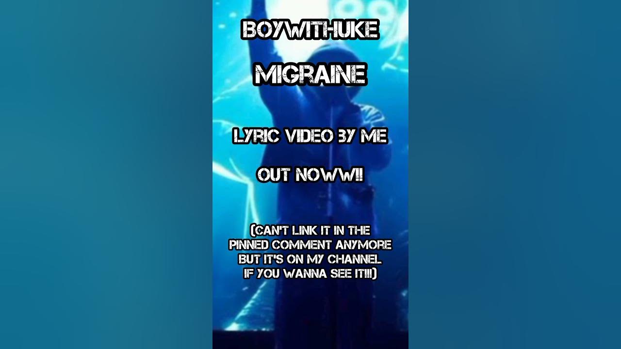 BoyWithUke - Migraine (Lyric Video) 