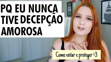 Como evitar decepções amorosas?
