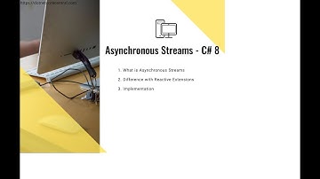 Asynchronous Streams - C# 8