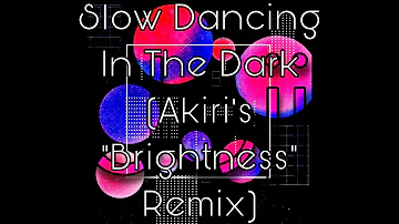 joji - Slow Dancing In The Dark (Akiri's "Brightness" Remix)