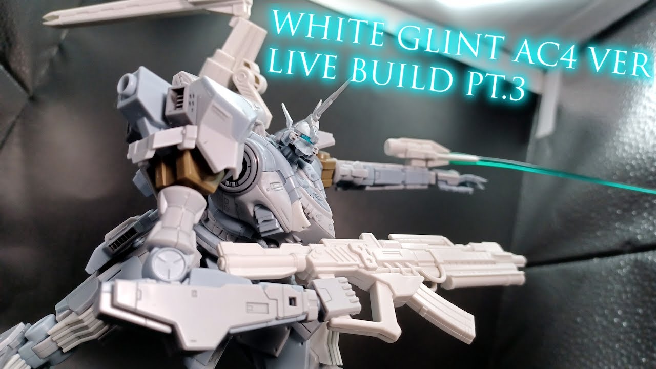 Ac4 Mech KOTOBUKIYA ARMORED CORE WHITE GLINT AC4 VER. LIVE BUILD PT.3 [Vtuber ...