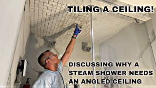 How to Install Tile on a Steam Shower Ceiling. ￼