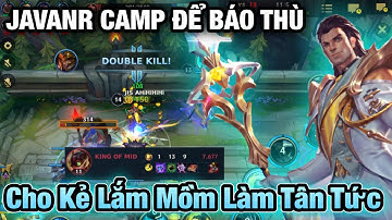 [LMHT:Tốc Chiến] JAVANR IV Không nên làm người đi rừng tức ở rank cao không gặp lại là nó camp cho