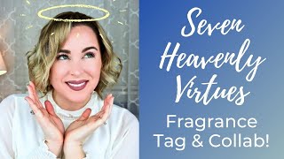 7 Heavenly Virtues Fragrance Tag & Collab | Perfumes for Each Virtue