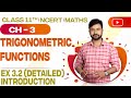 Class 11 Maths NCERT Ch 3 Trigonometric Functions Ex 3.2 (Detailed) Introduction