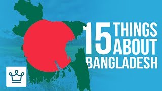 15 Things You Didn't Know About Bangladesh