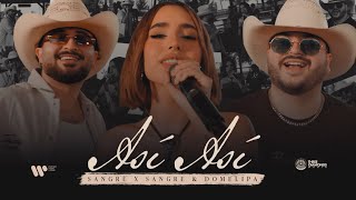 Sangre X Sangre, DOMELIPA - Asi Asi (Video Oficial)