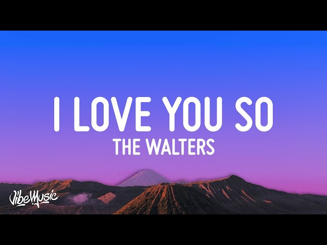 The Walters - I Love You So (Lyrics) class=