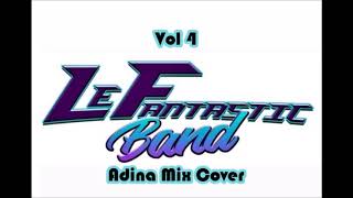 Le Fantastic Band - Adina (Remix Cover) Vol. 4