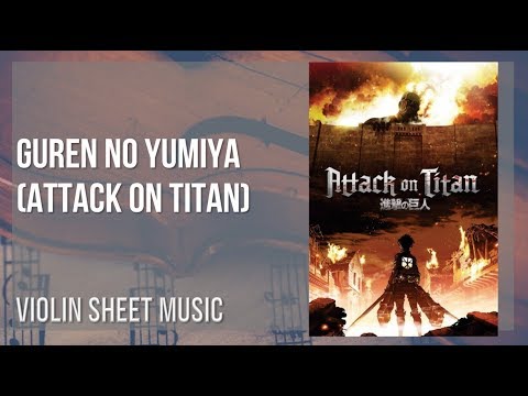 Violin Sheet Music: How to play Guren No Yumiya (Attack on Titan) by Linked Horizon