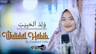 WULIDAL HABIB COVER BY SAADATUL AULIA