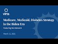 Webinar: Medicare, Medicaid, Diabetes Strategy in the Biden Era (3/11/21)