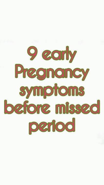 Early pregnancy symptoms before missed period reddit