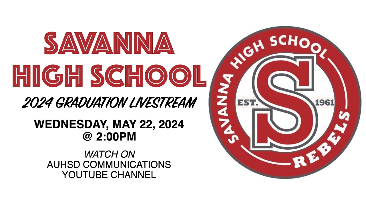Savanna High School 2024 Graduation Livestream - YouTube