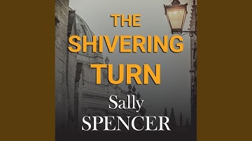 Chapter 8.13 & Chapter 9.1 - The Shivering Turn
