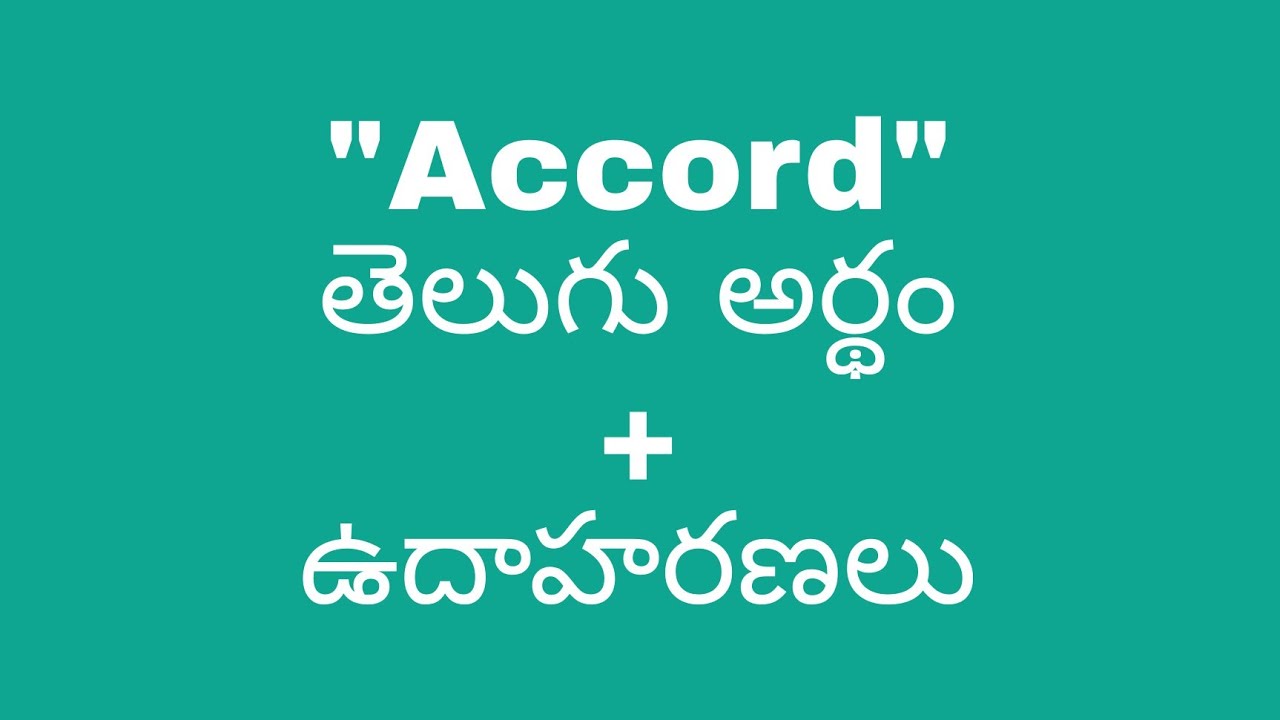 Accord Meaning In Telugu With Examples Accord 