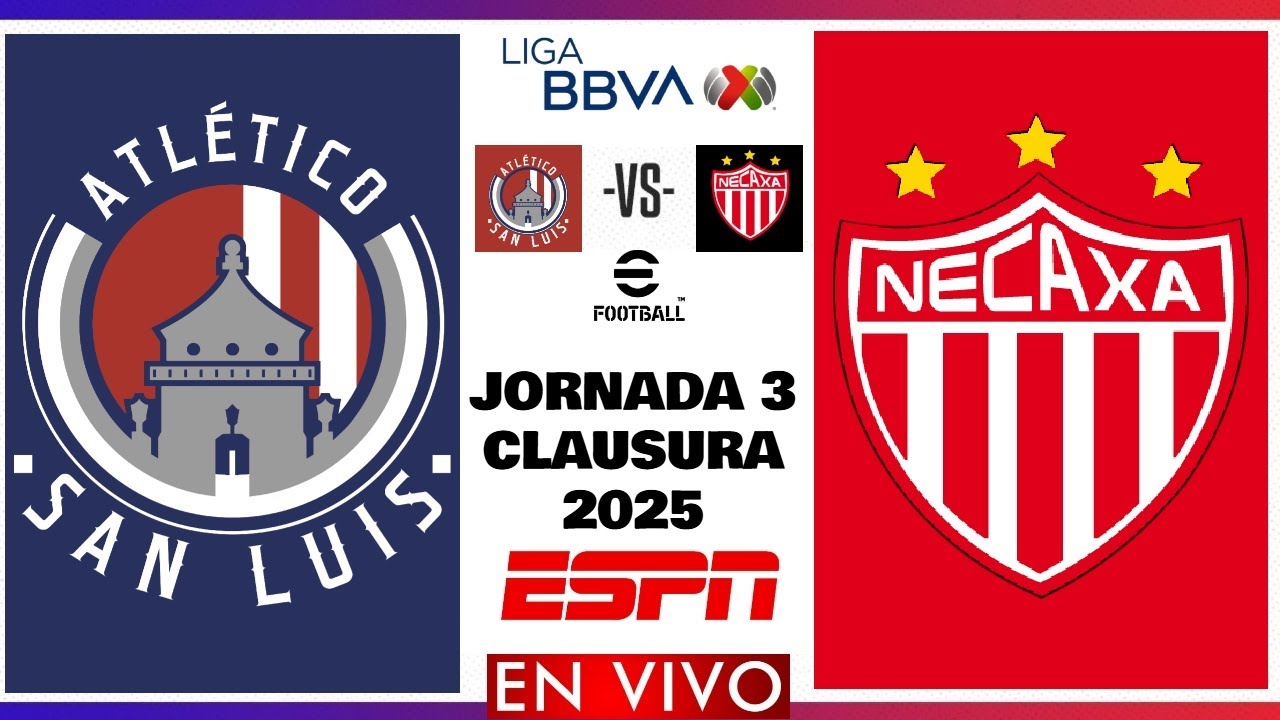 Atlético San Luis vs Necaxa EN VIVO | Jornada 3 Liga MX Clausura 2025 ...