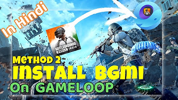 Bgmi On Gameloop | Bgmi 4.1 On Gameloop Emulator | Download & Install Bgmi On Gameloop | Method 2✅
