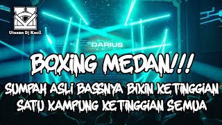 DJ BOXING MEDAN FULL BASS !!! DJ AN ANGELS LOVE TERBARU DJ VIRAL SOUND TIKTOK BIKIN KETINGGIAN