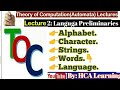 LEC#02.Language terminalogies/preliminaries in Theory of Automata. Character.Alphabet.String.Word
