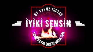 İYİKİ SENSİN....