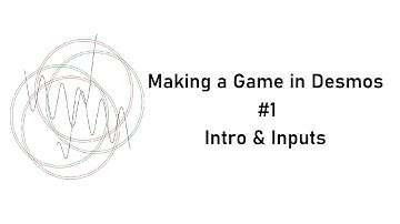 Making a Game in Desmos: #1 - Intro & Inputs