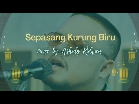 SEPASANG KURUNG BIRU cover by Ashidy Ridwan - YouTube
