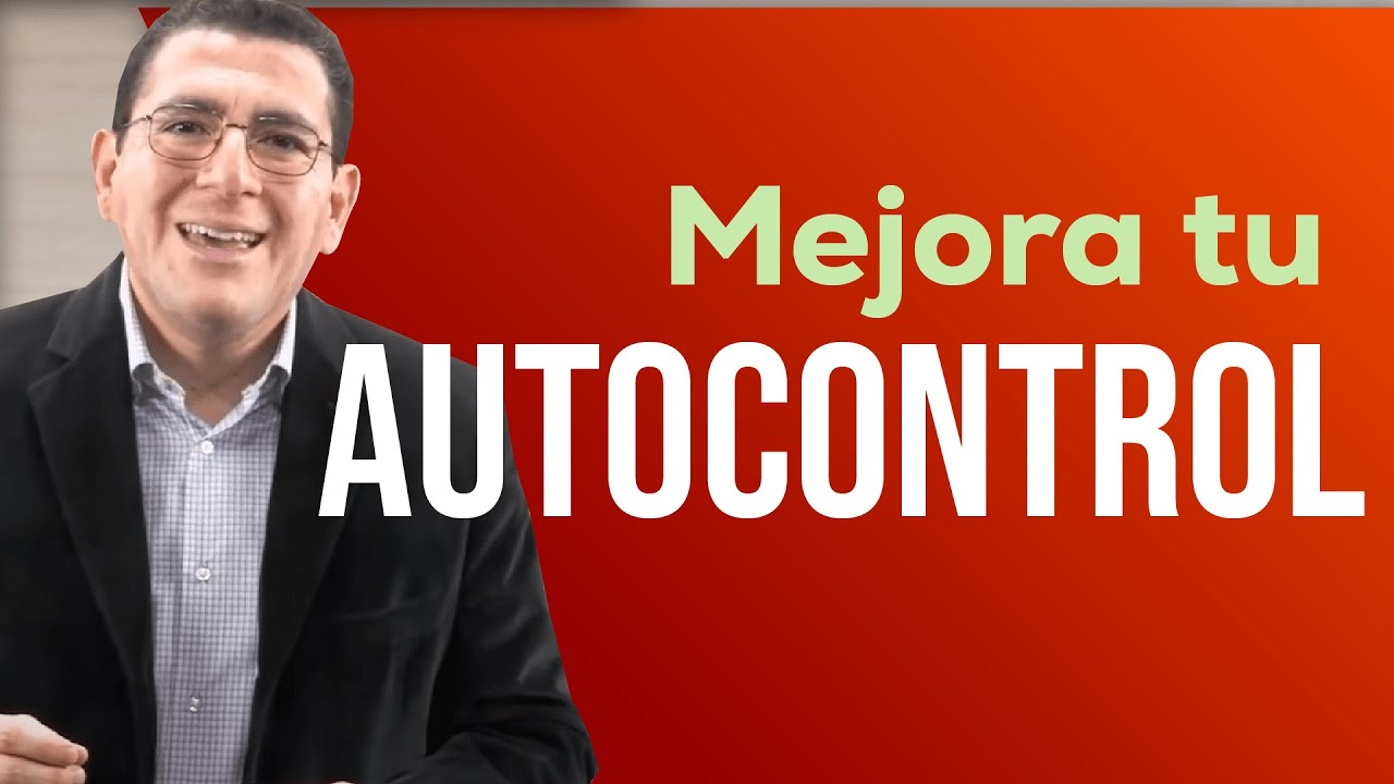 Las 7 Claves para mejorar el AUTOCONTROL - 12｜Dr. Armando Duarte