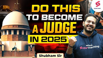 How to Become a Judge in 2025? How to become a Judge in India? Complete Guide by Shubham Sir