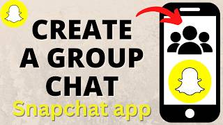 How to Create a Group Chat on Snapchat - 2025