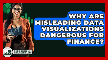 Why Are Misleading Data Visualizations Dangerous For Finance? - The Friendly Statistician