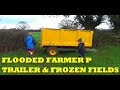 FLOODED FARMER P TRAILER AND FROZEN FIELDS