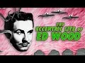 The Eccentric Life Of Ed Wood