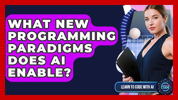 What New Programming Paradigms Does AI Enable? - Learning To Code With AI