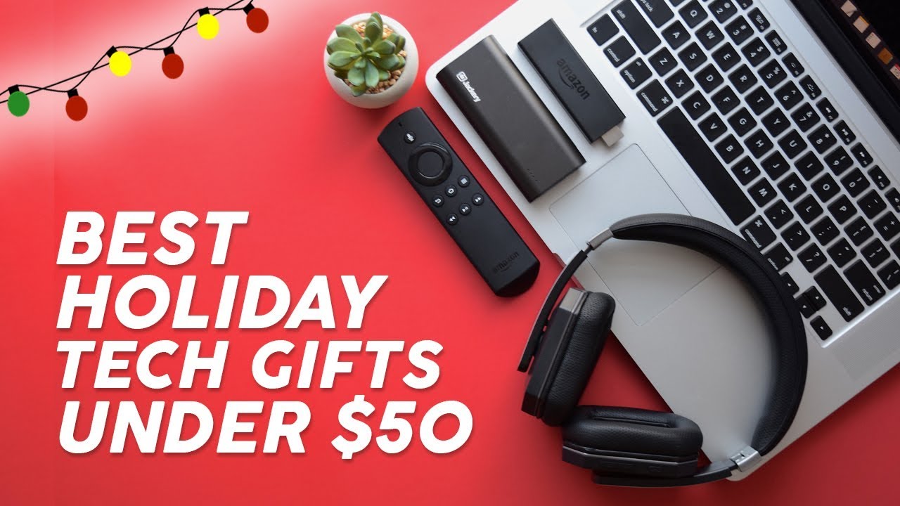 Cool Tech Under $50! - December 2017
