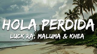 Luck Ra, Maluma, Khea - Hola Perdida (Remix) (Lyrics)