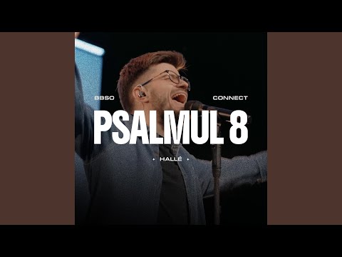 Psalmul 8 (Hallé) (feat. Răzvan Rește)