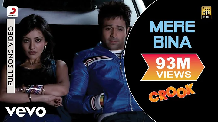 Mere Bina Full Video - Crook|Emraan Hashmi,Neha Sharma|Nikhil D'Souza|Pritam|M...  Bhatt