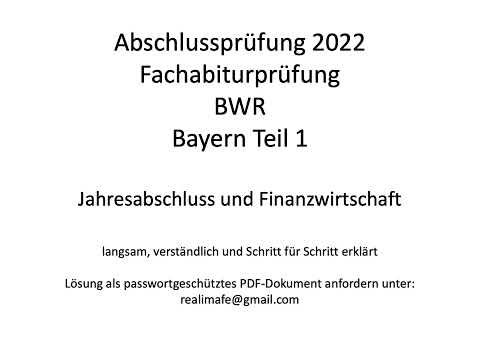 Fachabitur Bayern BWR 2022 Teil 1: Jahresabschluss und Finanzwirtschaft