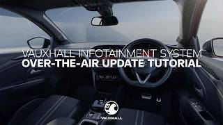 Vauxhall Infotainment System – Over‑the‑Air (OTA) Update Tutorial