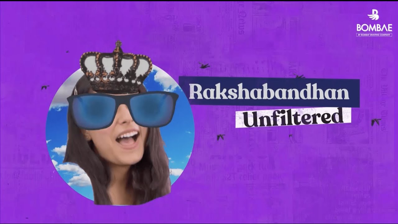 Raksha Bandhan Unfiltered | Bombae | Rakhi 2022