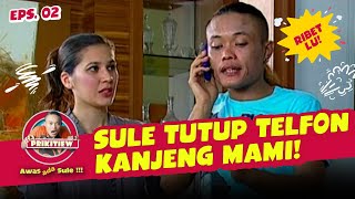 SULE KESEL! Langsung Cut Off Telfon Kanjeng Mami! | AWAS ADA SULE | EPS. 02 (4/4)