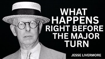 WHAT HAPPENS RIGHT BEFORE THE MAJOR TURN Jesse Livermore’s Hidden Signal,Motivational Trading Speech
