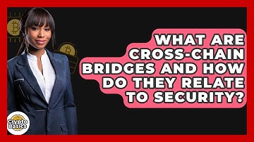 What Are Cross-chain Bridges And How Do They Relate To Security? - CryptoBasics360.com