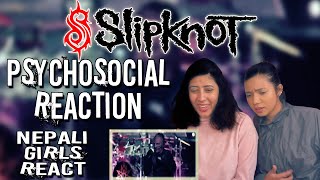 NEPALI GIRLS REACT | FIRST TIME REACTION | SLIPKNOT - PSYCHOSOCIAL LIVE