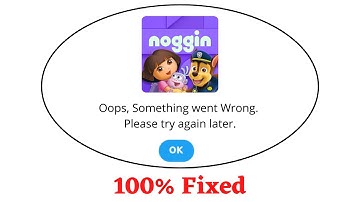 Fix Noggin Oops Something Went Wrong Error. Please Try Again Later Problem Error Solved