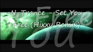 N-Trance - Set You Free (Hixxy Remix)