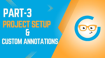 Part 3: Setting Up the Project & Creating Custom Annotations 🛠️
